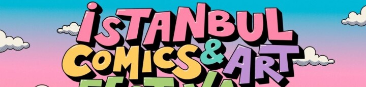 9. İstanbul Comics and Art Festival 13  Haziran’da başlıyor